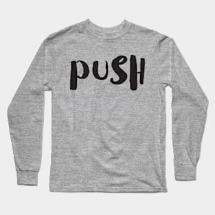 PUSH Long Sleeve T-Shirt